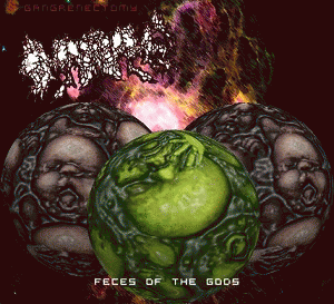 Gangrenectomy : Feces of the Gods